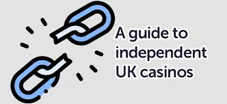 Discover the Excitement of New UK Independent Casinos Discover the Excitement of New UK Independent Casinos